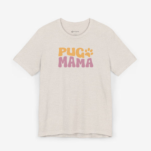 Pug Mom Tee -  Pug T- Shirt for Women